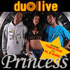 Thumbnail for the Duo Live - Princess Remix link, provided by host site