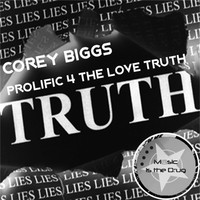 Thumbnail for the Corey Biggs - Prolific 4 The Love Truth link, provided by host site