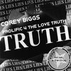 Thumbnail for the Corey Biggs - Prolific 4 the Love Truth link, provided by host site