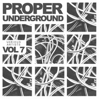 Thumbnail for the Various Artists - Proper Underground, Vol. 7 link, provided by host site