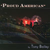 Thumbnail for the Tony Bailey - Proud American link, provided by host site
