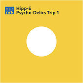 Thumbnail for the Hipp-E - Psycho-Delics Trip 1 link, provided by host site