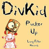 Thumbnail for the Div Kid - Pucker Up (Remixes) link, provided by host site