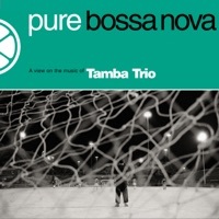 Thumbnail for the Tamba Trio - Pure Bossa Nova link, provided by host site