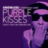 Thumbnail for the KnowleDJ - Purple Kisses (Don't Leave Me Hanging On) link, provided by host site