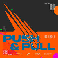 Thumbnail for the Sem Thomasson - Push & Pull (Remixes) link, provided by host site