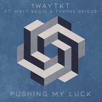 Thumbnail for the 1waytkt - Pushing My Luck link, provided by host site