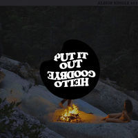 Thumbnail for the Hellogoodbye - Put It Out link, provided by host site