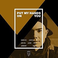 Thumbnail for the GRECO (NYC) - Put My Hands on You link, provided by host site