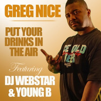 Thumbnail for the Greg Nice - Put Your Drinks In The Air link, provided by host site