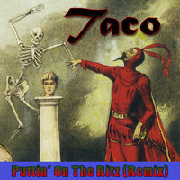 Thumbnail for the Taco - Puttin' On The Ritz (Remix) link, provided by host site
