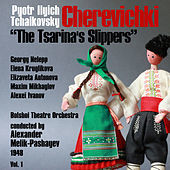 Thumbnail for the Alexei Ivanov - Pyotr Ilyich Tchaikovsky: Cherevichki [The Tsarina's Slippers] (1948), Volume 1 link, provided by host site