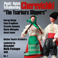 Thumbnail for the Alexander Melik-Pashayev - Pyotr Ilyich Tchaikovsky: Cherevichki [The Tsarina's Slippers] (1948), Volume 1 link, provided by host site