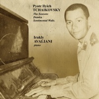 Thumbnail for the Irakly Avaliani - Pyotr Ilyich Tchaikovsky: The Seasons / Dumka / Sentimental Waltz link, provided by host site
