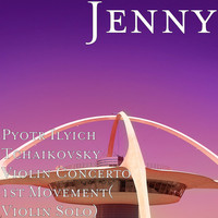 Thumbnail for the Jenny - Pyotr Ilyich Tchaikovsky Violin Concerto 1st Movement(Violin Solo) link, provided by host site