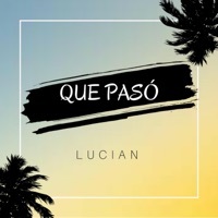 Thumbnail for the Lucian - Que Paso link, provided by host site