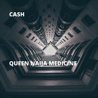 Thumbnail for the Cash - Queen Naija Medicine link, provided by host site