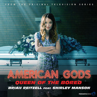 Thumbnail for the Brian Reitzell - Queen Of The Bored (From "American Gods Original Series Soundtrack") link, provided by host site