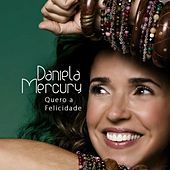 Thumbnail for the Daniela Mercury - Quero a Felicidade link, provided by host site