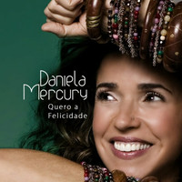 Thumbnail for the Daniela Mercury - Quero a Felicidade link, provided by host site