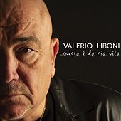 Thumbnail for the Valerio Liboni - Questa è la mia vita link, provided by host site