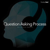 Thumbnail for the Fearless Soul - Question Asking Process link, provided by host site