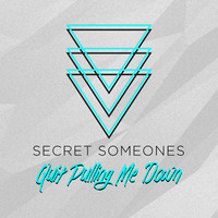 Thumbnail for the Secret Someones - Quit Pulling Me Down link, provided by host site