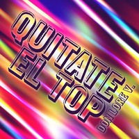Thumbnail for the Don Lore V - Quitate el Top (Radio Version) link, provided by host site