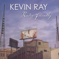 Thumbnail for the Kevin Ray - Radio Friendly link, provided by host site