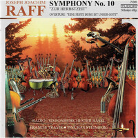Thumbnail for the Joachim Raff - Raff: Symphony No. 10 in F Minor, Op. 213 "Zur Herbstzeit" & Ein feste Burg ist unser Gott, Op. 127 link, provided by host site