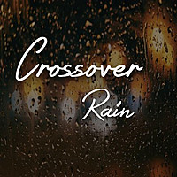 Thumbnail for the Crossover - Rain link, provided by host site