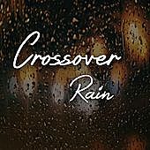Thumbnail for the Crossover - Rain link, provided by host site