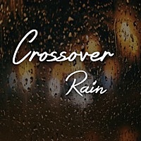 Thumbnail for the Crossover - Rain link, provided by host site