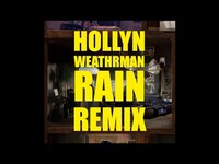 Thumbnail for the Hollyn - rain remix - x Weathrman link, provided by host site