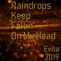 Thumbnail for the Evita - Raindrops Keep Fallin' On My Head link, provided by host site