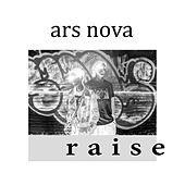 Thumbnail for the Ars Nova - Raise link, provided by host site