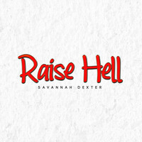 Thumbnail for the Savannah Dexter - Raise Hell link, provided by host site
