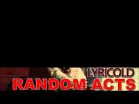 Thumbnail for the Lyricold - Random Acts link, provided by host site
