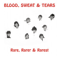 Thumbnail for the Blood Sweat & Tears - Rare, Rarer & Rarest link, provided by host site