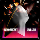 Thumbnail for the Ilario Alicante - Rave Soul link, provided by host site