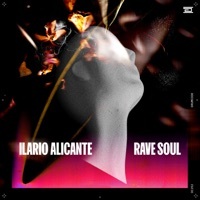 Thumbnail for the Ilario Alicante - Rave Soul link, provided by host site