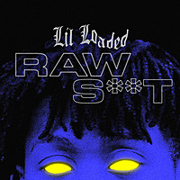 Thumbnail for the Lil Loaded - Raw Sh*t link, provided by host site