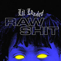 Thumbnail for the Lil Loaded - Raw Shit link, provided by host site