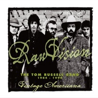Thumbnail for the Tom Russell - Raw Vision: The Tom Russell Band: 1984-1994 link, provided by host site