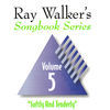 Thumbnail for the Ray Walker - Ray Walker's Songbook Series, Vol. 5 link, provided by host site