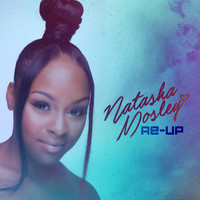 Thumbnail for the Natasha Mosley - Re-Up link, provided by host site