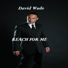 Thumbnail for the David Wade - Reach for Me link, provided by host site
