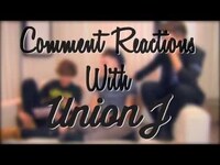 Thumbnail for the Union J - React To Your Comments link, provided by host site