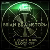 Thumbnail for the Brian Brainstorm - Ready 4 Dis / Lock Off link, provided by host site