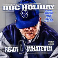 Thumbnail for the Doc Holiday - Ready 4 Whatever link, provided by host site